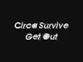 Circa Survive - Get Out Lyrics