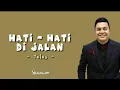 Download Lagu Hati Hati Di Jalan - Tulus [lirik lagu] \
