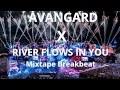 Lagu AVANGARD X RIVER FLOWS IN YOU MIXTAPE BREAKBEAT FULLBASS | DJ Stadium | Clubbing | Tiktok Viral Fyp