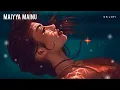 Maiyya Mainu (Slowed + Reverb) | Sachet Tandon | Jersey | SR Lofi