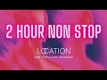 Location | 2 HOURS | Zerb, Ty Dolla $ign, Wiz Khalifa | 2 Hour non stop
