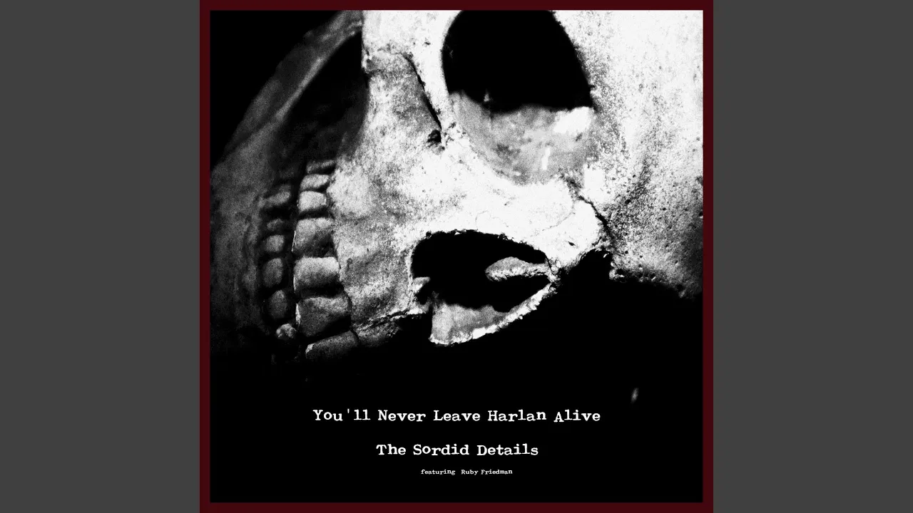 You'll Never Leave Harlan Alive (feat. Ruby Friedman) You'll Never Leave Harlan Alive (feat. Ruby Friedman)