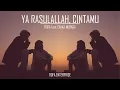 Download Lagu ROFA feat CAKKA NURAGA - YA RASULALLAH, CINTAMU - OFFICIAL MUSIC VIDEO
