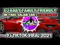 DJ BABY FAMILY FRIENDLY CLEAN BANDIT || DJ TIKTOK TERBARU VIRAL 2021