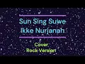 Lagu Sun Sing Suwe _ Ikke Nurjanah _  (Cover)_Rock Version