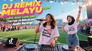 lupa adat lupa diri t1kt0k di bekukan dj remix melayu 2025 