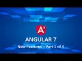 Angular 7 New Features - Part 1 of 4