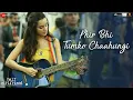 Download Lagu Phir Bhi Tumko Chaahungi - Female | Half Girlfriend | Shraddha Kapoor | Mithoon | Manoj Muntashir
