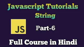 JavaScript Tutorial in Hindi JavaScript String Full course for beginners to advance Part - 6