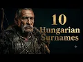 10 Hungarian Surnames That Reveal Your Ancestor Rode With the Magyar Warriors