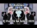 Download Lagu DJ AISHITERU 2 JEDAG JEDUG DJ VIRAL TIKTOK TERBARU 2025