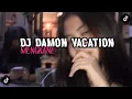 Download Lagu DJ Damon Vacation  Slowed Reverb