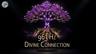 963 Hz Frequency of God • Crown Chakra • Spiritual Awakening • Divine Connection
