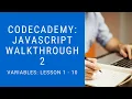 Codecademy Learn Javascript Walkthrough Variables 1 - 10