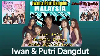 Download iwan duet anisa_semakin sayang-album iwan\u0026putri dangdut malaysia(2006)official audio MP3