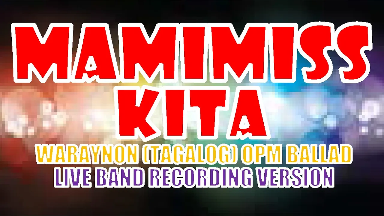 MAMIMISS KITA, WARAYNON OPM CLASSIC BALLAD LIVE BAND AUDIO VERSION, BY JOVEN JAVIEN AND DASMA BAND