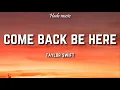 Download Lagu Taylor Swift - Come Back Be Here (Lyrics)