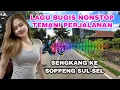 Download Lagu Lagu bugis nonstop viral dimasanya enak buat  perjalanan sengkang  ke soppeng