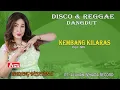 Lagu ENDANG WIJAYANTI - DISCO REGGAE - KEMBANG KILARAS ( Official Musik ) HD