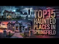 Top 15 Haunted Places in Springfield Illinois The Darkest Secrets History Tried to Bury