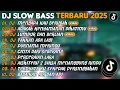 DJ SLOW BASS TERBARU 2025 | DJ MENGAPA KAU BERUBAH🎵DJ ADAKAH KENYAMANAN DIHATIMU🎵| FULL ALBUM