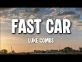 Luke Combs - Fast Car (Lyrics)