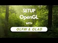 Setup OpenGL with GLFW and GLAD