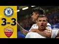 Roma vs Chelsea FC 3-3 - All Goals Highlights
