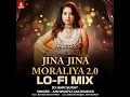 Jina Jina Moraliya 2.0 (lofi Mix)