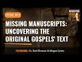 Ontbrekende manuscripten: de oorspronkelijke tekst van de evangeliën onthullen