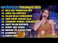 Download Lagu OM ADELLA TERBARU 2025🎵RELA KAU TINGGALKAN AKU - ANDAI TAK BERPISAH - DALAM GELAK KUMENANGIS 