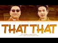 Download Lagu PSY (feat. BTS SUGA) That That Lyrics (싸이 슈가 That That 가사) (Color Coded Lyrics)