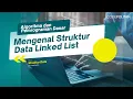 Mengenal Struktur Data Linked List - 16 Algoritma dan Pemrograman Dasar
