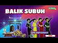 Download Lagu BALIK SUBUH - MP3 JAIPONGAN