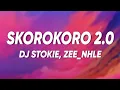 Download Lagu DJ Stokie, Mkeyz, Sminofu, Sobzeen \u0026 Zee_Nhle - Skorokoro 2.0 (Lyrics)