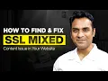 How To Find Fix SSL Mixed Content Issue in Your Website