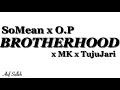 Download Lagu (Lirik) BROTHERHOOD - SoMean x O.p x MK x TujuJari