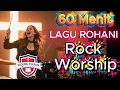Download Lagu 60 Menit Rock Worship - Lagu Rohani Rock Pujian Penyembahan