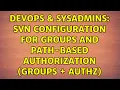 DevOps SysAdmins SVN configuration for groups and path-based authorization groups authz