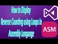 How to Display Reverse Counting using Loops in Assembly Language
