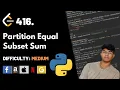 Partition Equal Subset Sum Leet code 416 Theory explained Python code