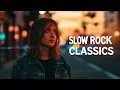 BEST ROMANTIC ROCK BALLADS 💕 ULTIMATE SLOW ROCK MIX 2025 💕 CLASSIC ROCK LOVE SONGS