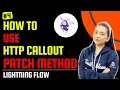 HOW TO USE THE HTTP CALLOUT PATCH METHOD IN FLOW Winter 24 Update