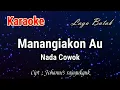 Karaoke : Manangiakon Au (Nada Cowok)