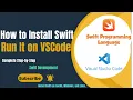How to Install Swift and Run It on VSCode Complete Step-by-Step Guide for Swift Development