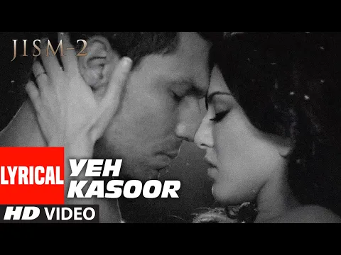 Download MP3 Yeh Kasoor Mera Hai Full Video Song Jism 2 | Sunny Leone, Randeep Hooda | Sonu kakkar