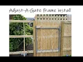 -Adjust-A-Gate Frame Install