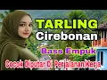 Download Lagu JUARANYA TARLING CIREBON ~ FULL BASS EMPUK | COCOK DI PUTAR DI PERJALANAN/ KERJA