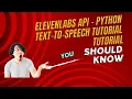 How to use the ElevenLabs API Python text to speech best Tutorial