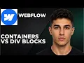 Webflow Containers Vs Div Blocks Explained Step By Step Beginner Tutorial 2026